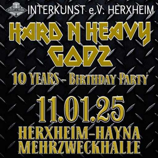 HARD'N'HEAVY GODZ - Herxheim-Hayna - Sa 11.01.2025