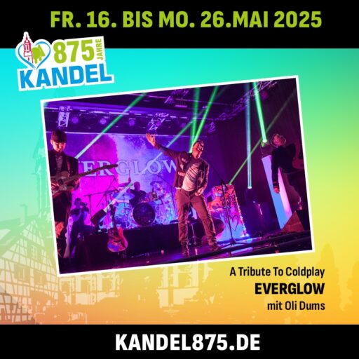 Kandel875: Everglow – Bienwaldhalle Kandel – Sa 17.05.2025