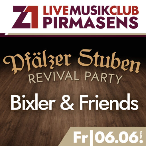 Pfälzer Stuben Revival Party mit Bixler & Friends – Z1 Pirmasens – Fr 06.06.2025