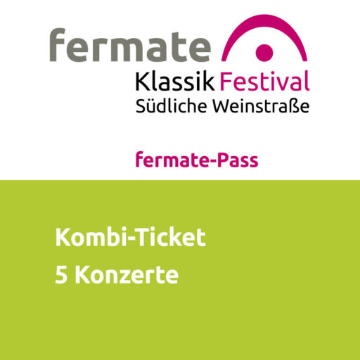 fermate Pass - ein Pass, fünf Konzerte