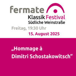 fermate – „Hommage à Dimitri Schostakowitsch“ – Siebeldingen –  Fr 15.08.2025