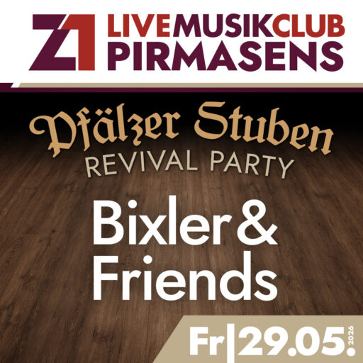 Pfälzer Stuben Revival Party mit Bixler & Friends – Z1 Pirmasens – Fr 29.05.2026