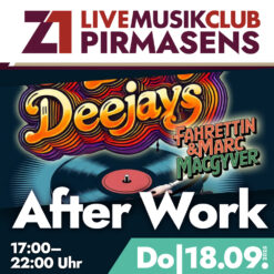 After-Work-Party mit DJs Fahrettin & Marc MacGyver – Z1 Pirmasens – Do 18.09.2025