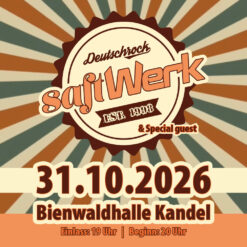 SaftWerk – Bienwaldhalle Kandel – Sa 31.10.2026