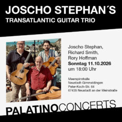 Joscho Stephan´s Transatlantic Guitar Trio – Neustadt-Gimmeldingen – So 11.10.2026