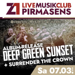 Deep Green Sunset (Album-Release) & Surrender the Crown – Z1 Pirmasens – Sa 07.03.2026