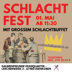 Schlachtfest mit Woifeschdkänisch – Edenkoben – Fr 01.05.2026