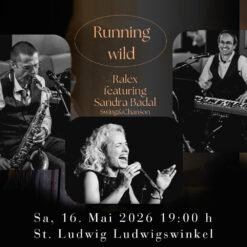 Running wild – Ralex featuring Sandra Badal – Swing & Chanson – Ludwigswinkel – Sa 16.05.2026