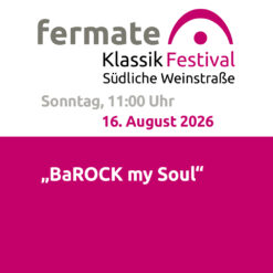 fermate – „BaROCK my Soul“– Birkweiler –  So 16.08.2026
