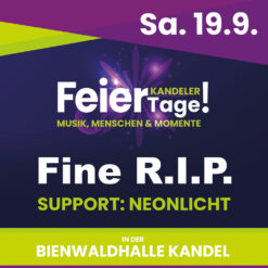 Kandeler Feiertage – Fine R.I.P. & NEONLICHT - Bienwaldhalle Kandel – 19.09.2026