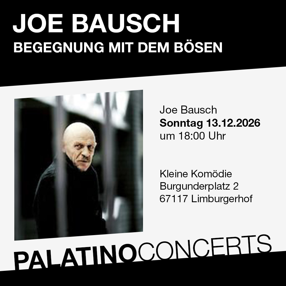 JOE BAUSCH – Begegnung mit dem Bösen – Limburgerhof – So 13.12.2026