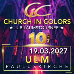 Church in Colors – Ulm – Fr 19.03.2027