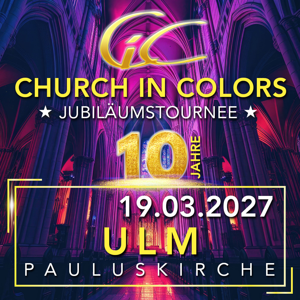 Church in Colors – Ulm – Fr 19.03.2027
